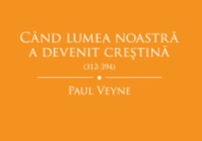 Când lumea noastră a devenit creștină