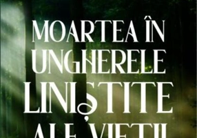 Moartea în ungherele liniștite ale vieții