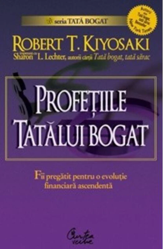 Profeţiile tatălui bogat. De ce încă ameninţă cea mai mare prăbuşire bursieră... şi cum să te pregăteşti pentru a profita de ea!