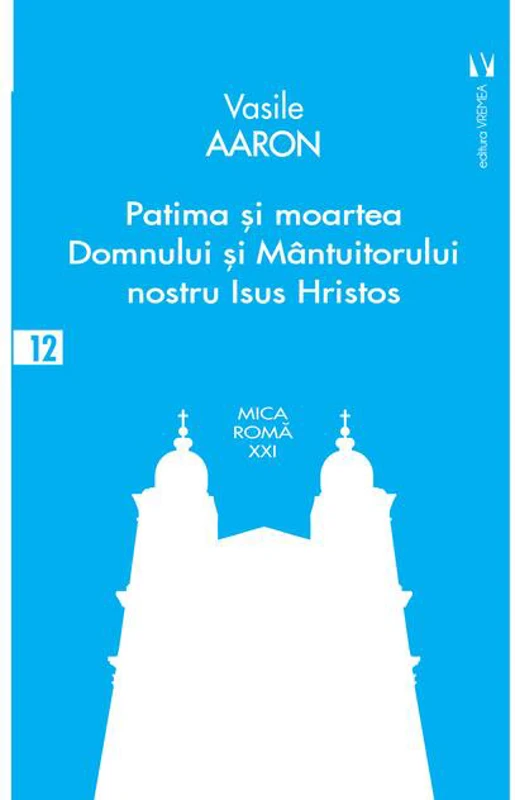 Patima și moartea Domnului și Mântuitorului nostru Isus Hristos