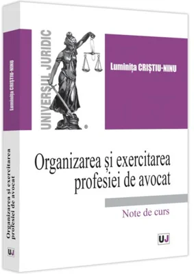 Organizarea și exercitarea profesiei de avocat