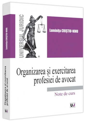 Organizarea și exercitarea profesiei de avocat