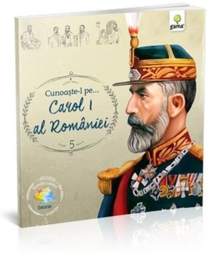 Cunoaște-l pe... Carol I al României