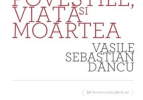 Poveştile, viaţa şi moartea. 50 de texte pentru 50 de ani