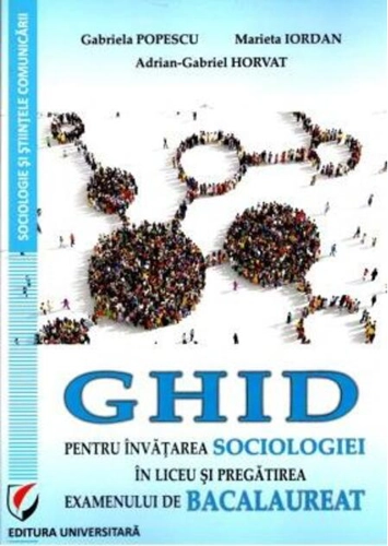 Ghid pentru învățarea sociologiei în liceu și pregătirea examenului de bacalaureat