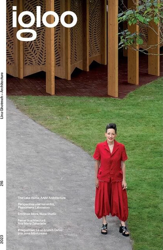 Igloo Nr. 216. Lina Ghotmeh – Architecture. Octombrie – Noiembrie 2023
