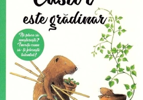 Castor este grădinar. CASTOR