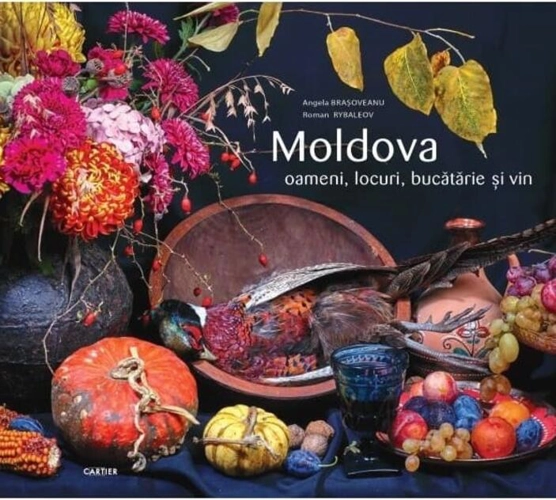 Moldova: Oameni, locuri, bucătărie și vin