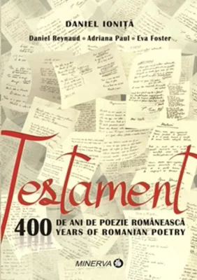 Testament. 400 de ani de poezie românească/400 years of romanian poetry