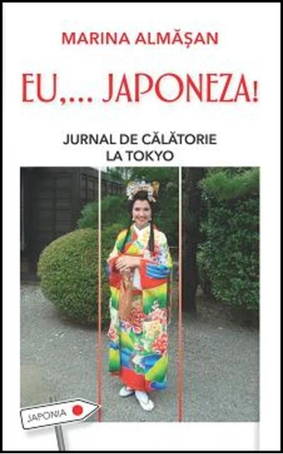 Eu,…japoneza! Jurnal de călătorie la Tokyo