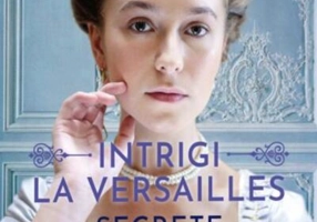 Secrete. Intrigi la Versailles (Vol. 2)