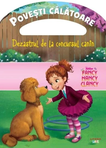 Disney. Fancy Nancy Clancy. Dezastrul de la concursul canin. Povești călătoare