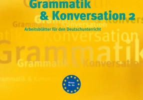 Grammatik & Konversation 2