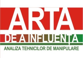 Arta de a influenţa. Analiza tehnicilor de manipulare