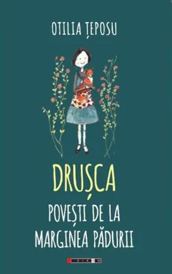 Drușca - Povești de la marginea pădurii