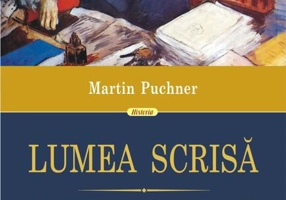Lumea scrisă. Povești care au schimbat oamenii, istoria și civilizația