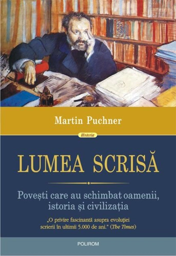 Lumea scrisă. Povești care au schimbat oamenii, istoria și civilizația