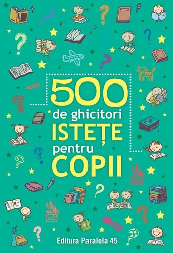 500 de ghicitori istețe pentru copii