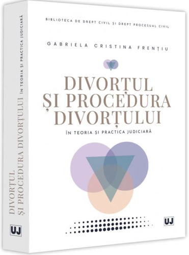 Divorțul și procedura divorțului în teoria și practica judiciară