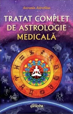 Tratat complet de astrologie medicală