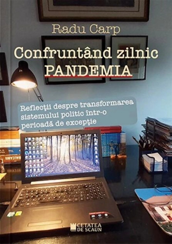 Confruntând zilnic pandemia. Reflecții despre transformarea sistemului politic într-o perioadă de excepție