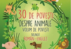 30 de povești despre animale (Volum român-englez)