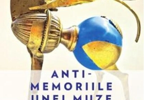 Antimemoriile unei muze