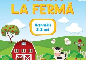 Vizită la fermă - activități pentru 2-3 ani