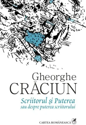 Scriitorul şi Puterea sau despre puterea scriitorului