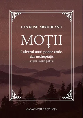 Moții. Calvarul unui popor eroic, dar nedreptățit