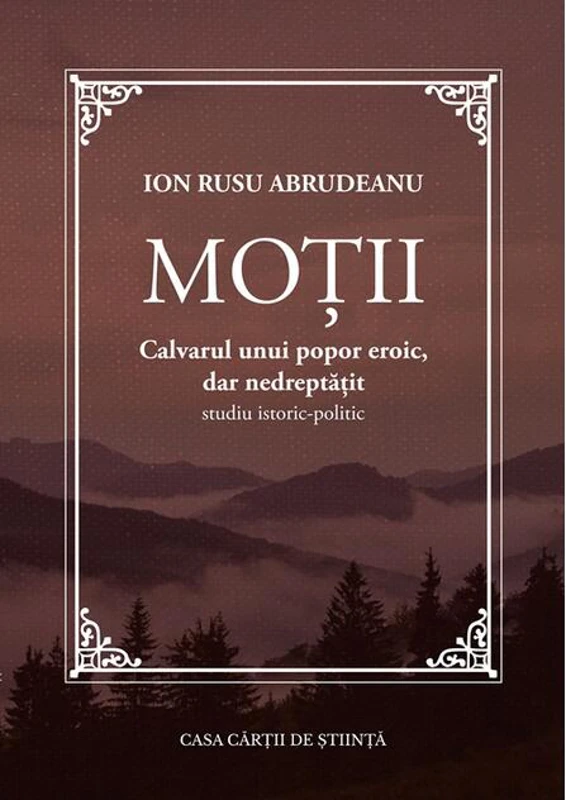 Moții. Calvarul unui popor eroic, dar nedreptățit