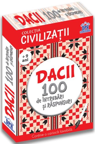 Dacii. 100 de întrebări și răspunsuri