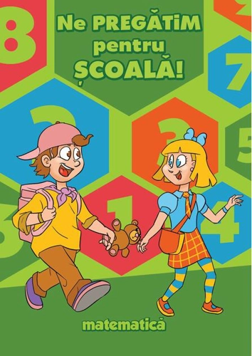 Ne pregătim pentru școală. Matematică