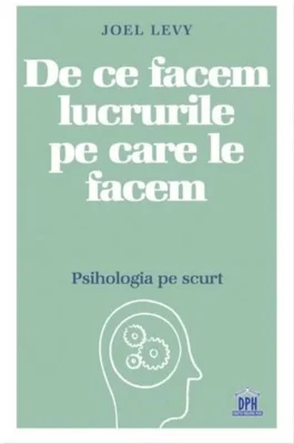 De ce facem lucrurile pe care le facem