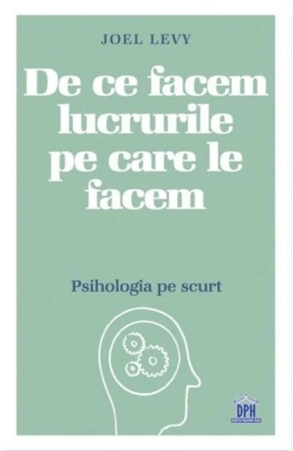 De ce facem lucrurile pe care le facem