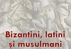 Bizantini, latini și musulmani în perioada cruciadelor