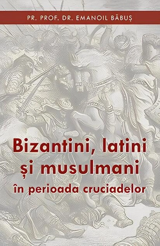 Bizantini, latini și musulmani în perioada cruciadelor