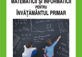 Didactica matematicii și informaticii pentru învățământul primar