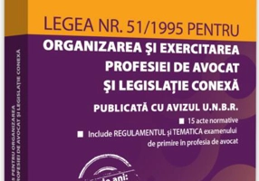 Legea nr. 51/1995 pentru organizarea și exercitarea profesiei de avocat și legislație conexă 2020