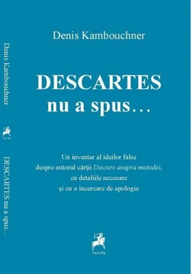 Descartes nu a spus