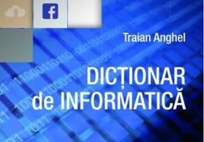 Dicționar de informatică - ediție revizuită și adăugită