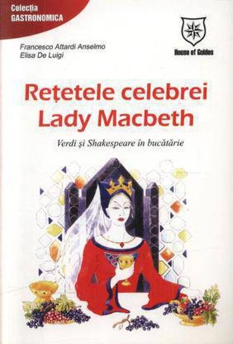 Reţetele celebrei Lady Macbeth