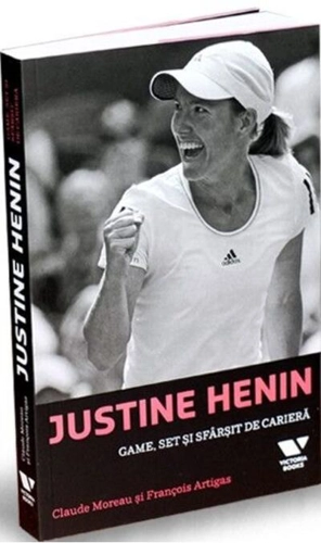 Justine Henin. Game, set şi sfârşit de carieră