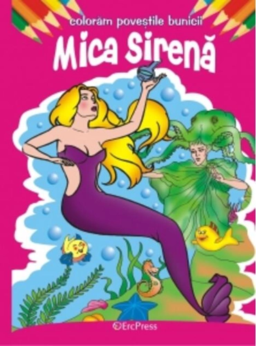 Mica Sirenă. Colorăm poveștile bunicii