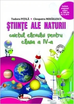 Științe ale naturii. Caietul elevului pentru clasa a IV-a