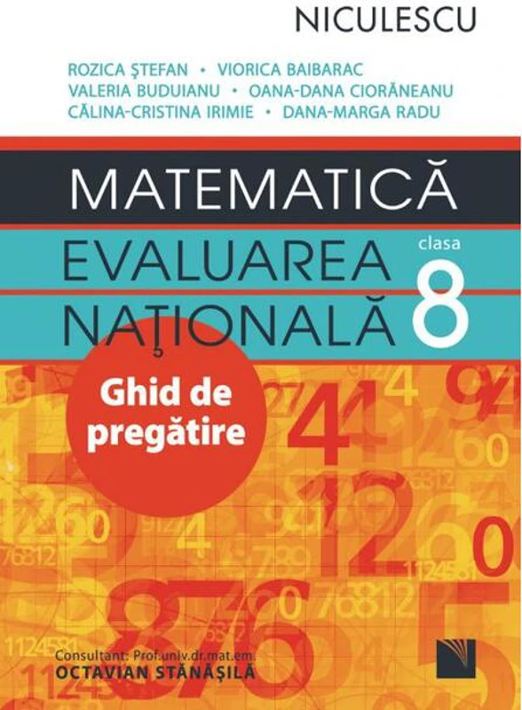 Matematică. Evaluarea Națională Clasa a VIII-a. Ghid de pregătire