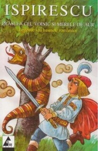 Prâslea cel voinic și merele de aur. Legende sau basmele românilor