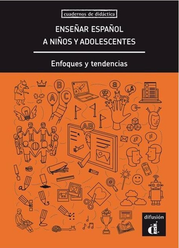 Enseñar español a niños y adolescentes. Enfoques y tendencias