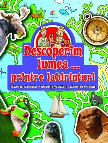 Descoperim lumea...printre labirinturi