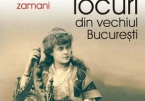 Oameni și locuri din vechiul București